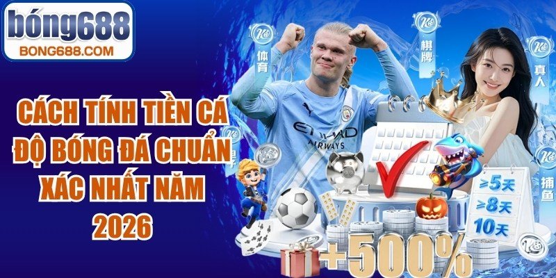 Cách Tính Tiền Cá Độ Bóng Đá