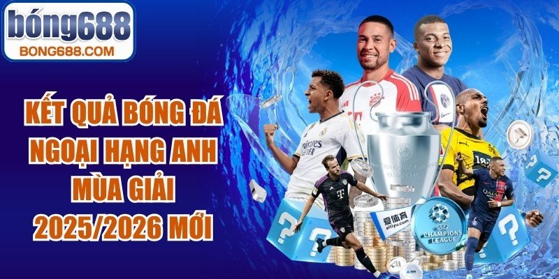 Kết Quả Bóng Đá Ngoại Hạng Anh