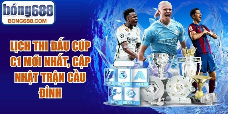 Lịch Thi Đấu Cúp C1