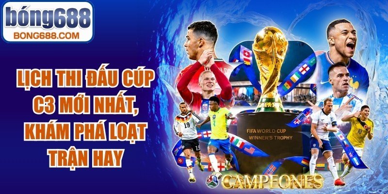 Lịch Thi Đấu Cúp C3